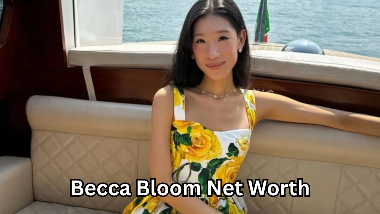 Becca Bloom Net Worth: A Deep Dive Into Her Earnings, Career, and Financial Growth