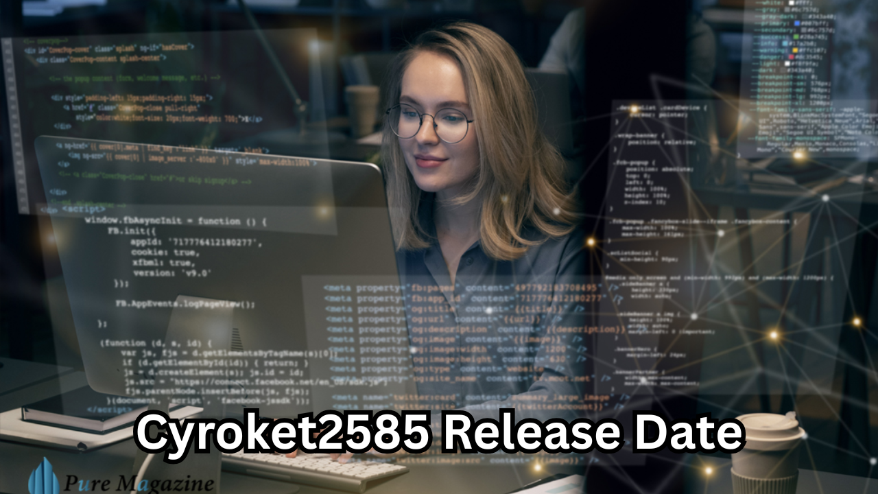Cyroket2585 Release Date: Everything You Need to Know About the Upcoming Launch