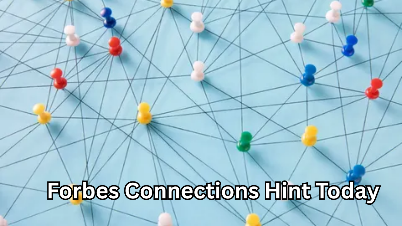 Forbes Connections Hint Today: Smart Clues, Daily Strategy, and Winning Tips