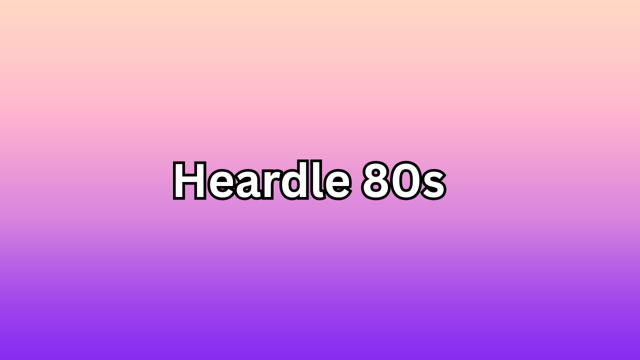 Heardle 80s: The Ultimate Music Guessing Game for 1980s Fans